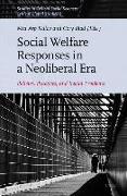 Social Welfare Responses in a Neoliberal Era: Policies, Practices, and Social Problems