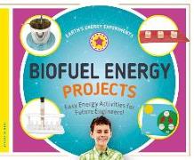Biofuel Energy Projects: Easy Energy Activities for Future Engineers!