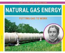 Natural Gas Energy: Putting Gas to Work