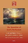 The Question of God's Perfection: Jewish and Christian Essays on the God of the Bible and Talmud