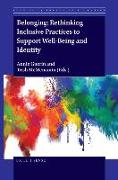 Belonging: Rethinking Inclusive Practices to Support Well-Being and Identity