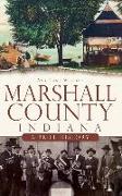 Marshall County, Indiana: A Brief History
