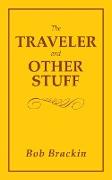 The Traveler and Other Stuff