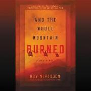 And the Whole Mountain Burned: A War Novel