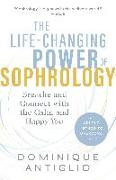 The Life-Changing Power of Sophrology: Breathe and Connect with the Calm and Happy You