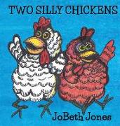 Two Silly Chickens