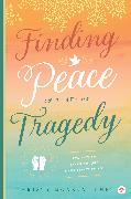 Finding Peace in Times of Tragedy