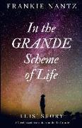 In the Grande Scheme of Life: Luis' Story