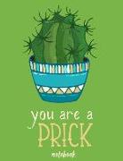 You Are a Prick Notebook: Cactus Lined