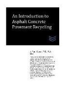 An Introduction to Asphalt Concrete Pavement Recycling