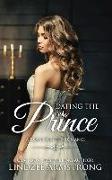 Dating the Prince: Clean Contemporary Royal Romance