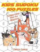 Kids Sudoku 100 Puzzles: Sudoku Large Print for Beginners