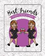 Best Friends Adult Coloring Book: Funny Best Friend Sayings and Quotes with Relaxing Patterns and Animals to Color