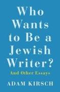 Who Wants to Be a Jewish Writer?