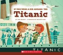 If You Were a Kid Aboard the Titanic (If You Were a Kid)