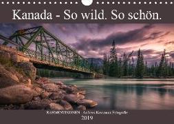 Kanada - So wild. So schön. (Wandkalender 2019 DIN A4 quer)