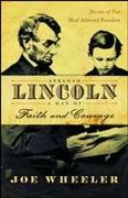 Abraham Lincoln, a Man of Faith and Courage