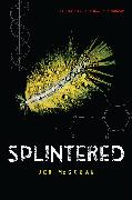 Splintered