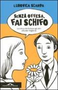 Senza offesa, fai schifo. La critica che fa bene agli altri e fa star meglio te