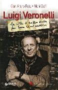 Luigi Veronelli. La vita è troppo corta per bere vini cattivi