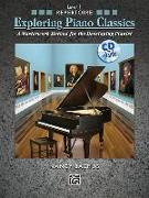 Exploring Piano Classics Repertoire, Level 1: A Masterwork Method for the Developing Pianist [With CD (Audio)]