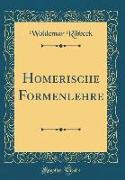Homerische Formenlehre (Classic Reprint)