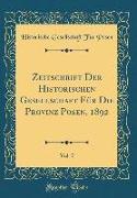 Zeitschrift Der Historischen Gesellschaft Für Die Provinz Posen, 1892, Vol. 7 (Classic Reprint)