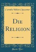 Die Religion (Classic Reprint)