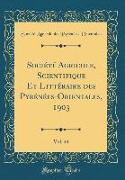 Société Agricole, Scientifique Et Littéraire des Pyrénées-Orientales, 1903, Vol. 44 (Classic Reprint)