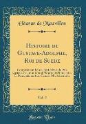 Histoire de Gustave-Adolphe, Roi de Suede, Vol. 2