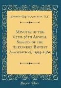 Minutes of the 67th-78th Annual Session of the Alexander Baptist Association, 1954-1965 (Classic Reprint)