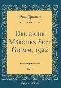 Deutsche Märchen Seit Grimm, 1922, Vol. 1 (Classic Reprint)