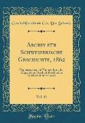 Archiv für Schweizerische Geschichte, 1862, Vol. 13