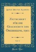 Zeitschrift für die Geschichte des Oberrheins, 1901, Vol. 55 (Classic Reprint)