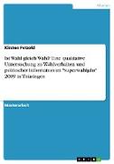 Ist Wahl gleich Wahl? Eine qualitative Untersuchung zu Wahlverhalten und politischer Information im "Superwahljahr" 2009 in Thüringen