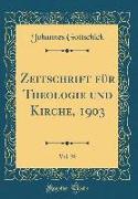 Zeitschrift für Theologie und Kirche, 1903, Vol. 30 (Classic Reprint)