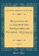 Bulletins de la Société des Antiquaires de Picardie, 1853-54-55, Vol. 5 (Classic Reprint)