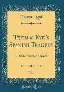 Thomas Kyd's Spanish Tragedy, Vol. 1