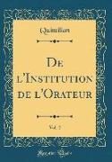 De l'Institution de l'Orateur, Vol. 2 (Classic Reprint)