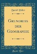 Grundriß der Geographie (Classic Reprint)