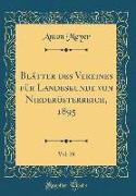 Blätter des Vereines für Landeskunde von Niederösterreich, 1895, Vol. 29 (Classic Reprint)