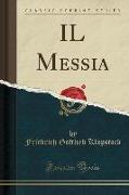 IL Messia (Classic Reprint)