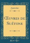 OEuvres de Suétone (Classic Reprint)