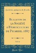 Bulletin de la Société d'Horticulture de Picardie, 1887, Vol. 11 (Classic Reprint)