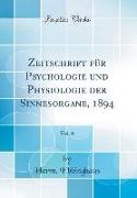 Zeitschrift für Psychologie und Physiologie der Sinnesorgane, 1894, Vol. 6 (Classic Reprint)