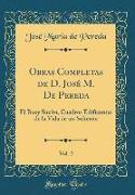 Obras Completas de D. José M. De Pereda, Vol. 2