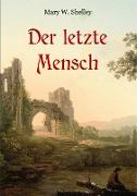 Der letzte Mensch - Vollständige Ausgabe in einem Band