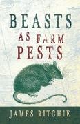 Beasts as Farm Pests