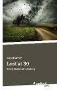 Lost at 30