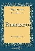 Ribrezzo (Classic Reprint)